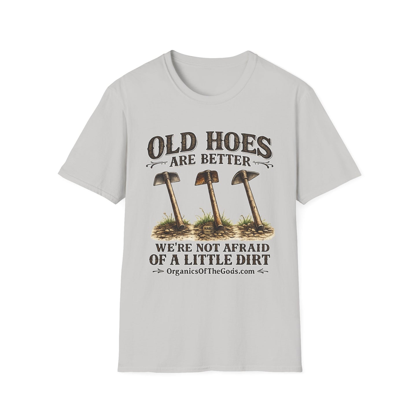 Old Hoes Are Better T-Shirt | Gardening Shovels, Funny Dirt Lover Tee