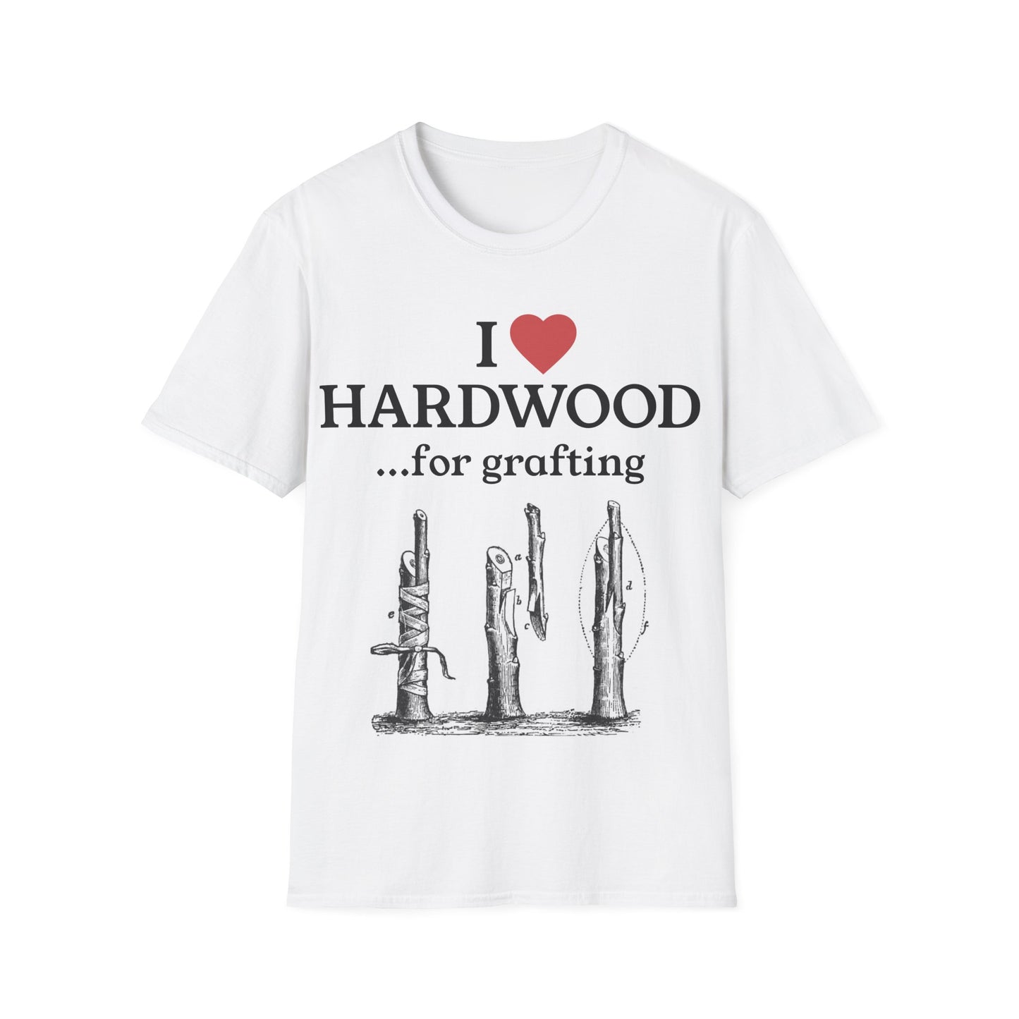 I Love Hardwood for Grafting