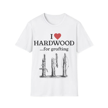 I Love Hardwood for Grafting