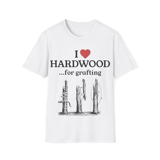 I Love Hardwood for Grafting