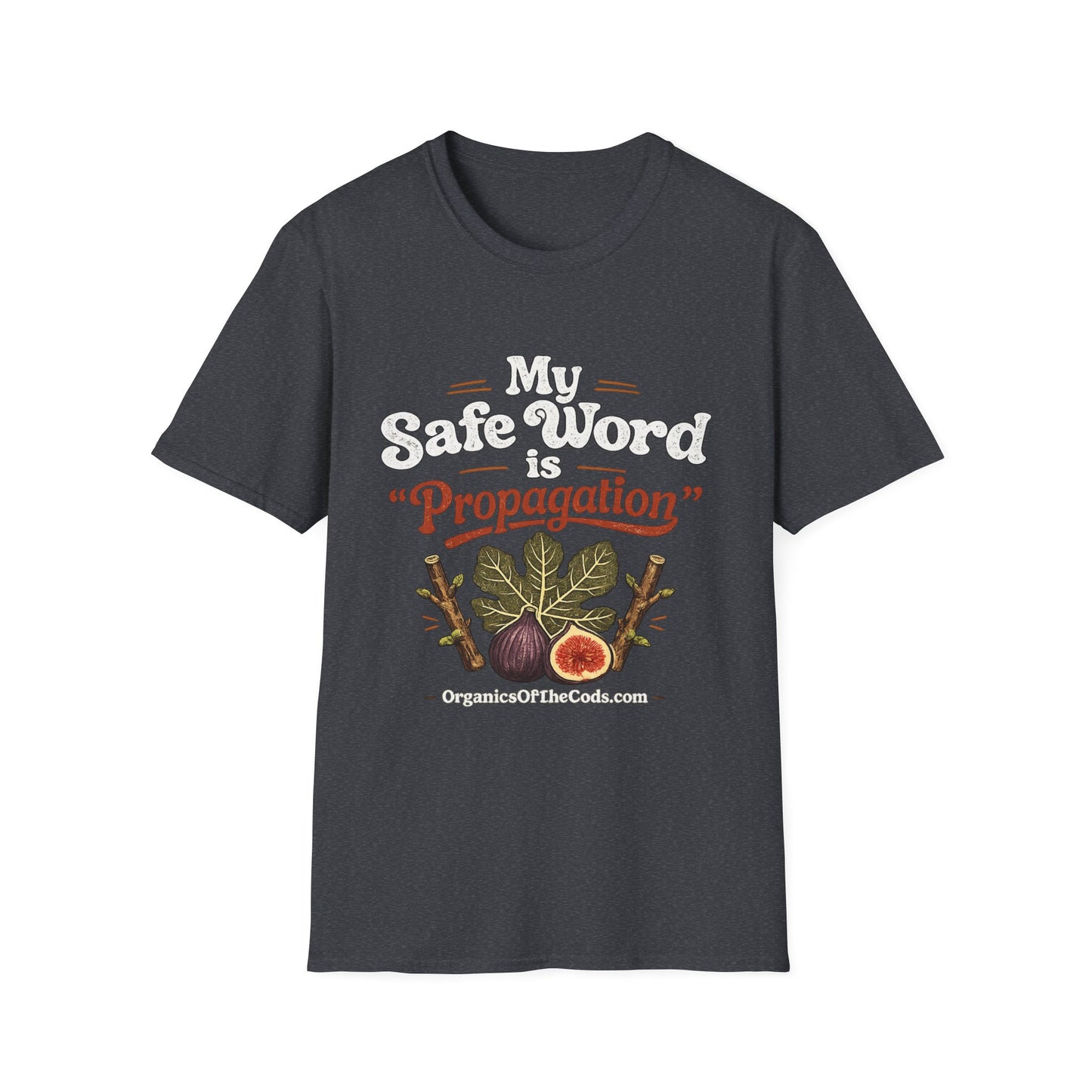 My Safe Word is Propagation T-Shirt | Gardening Plant Lover Tee