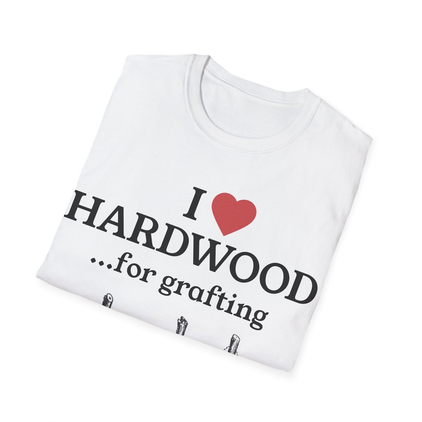 I Love Hardwood for Grafting